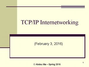 TCPIP Internetworking February 3 2016 Abdou Illia Spring