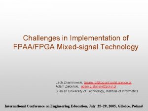 Challenges in Implementation of FPAAFPGA Mixedsignal Technology Lech