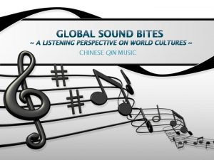 CHINESE QIN MUSIC Qin or Guqin What is