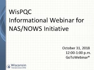 Wis PQC Informational Webinar for NASNOWS Initiative October