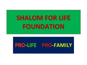 SHALOM FOR LIFE FOUNDATION PROLIFE PROFAMILY WELCOMES MEMBERS