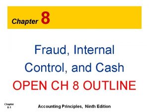 Chapter 8 Fraud Internal Control and Cash OPEN