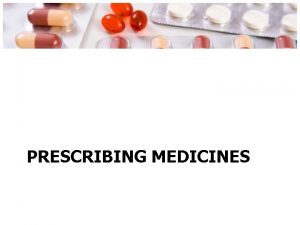 PRESCRIBING MEDICINES Who Can Prescribe Medicines Act 1981