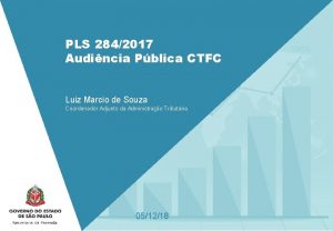 PLS 2842017 Audincia Pblica CTFC Luiz Marcio de