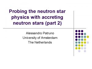 Probing the neutron star physics with accreting neutron