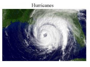 Hurricanes Definition A tropical cyclone with sustained oneminute