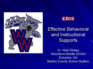 Effective Behavioral and Instructional Supports Dr Wes Dickey