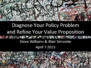 Diagnose Your Policy Problem and Refine Your Value