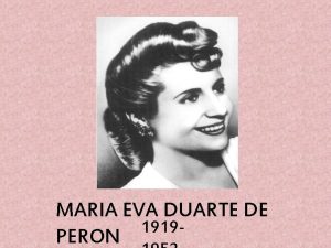 MARIA EVA DUARTE DE 1919 PERON Naci Maria