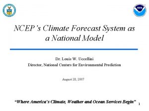 NCEPs Climate Forecast System as a National Model