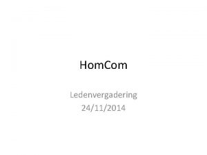 Hom Com Ledenvergadering 24112014 Google Wordt door Europa