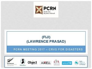 FIJI LAWRENCE PRASAD PCRN MEETING 2017 CRVS FOR