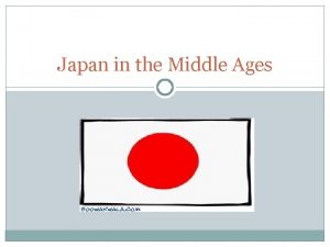 Japan in the Middle Ages Geography of Japan