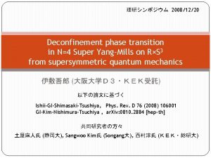 20081220 Deconfinement phase transition in N4 Super YangMills