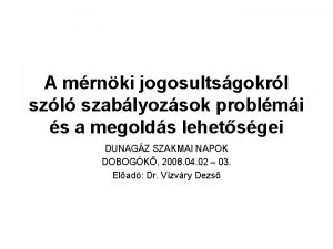 A mrnki jogosultsgokrl szl szablyozsok problmi s a