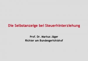 Die Selbstanzeige bei Steuerhinterziehung Prof Dr Markus Jger