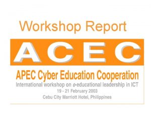 Workshop Report Introduction eEducational Leadership in ICT workshop