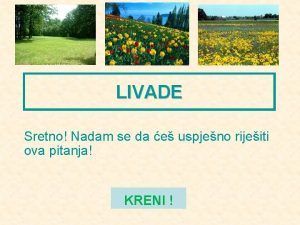 LIVADE Sretno Nadam se da e uspjeno rijeiti