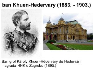 ban KhuenHedervary 1883 1903 Ban grof Kroly KhuenHdervry