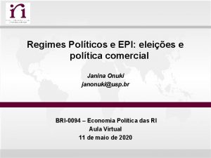 Regimes Polticos e EPI eleies e poltica comercial