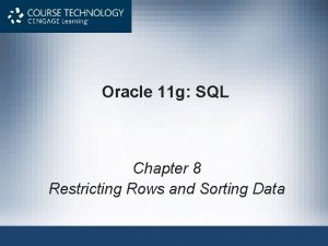 Oracle 11 g SQL Chapter 8 Restricting Rows