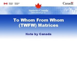 To Whom From Whom TWFW Matrices Note by