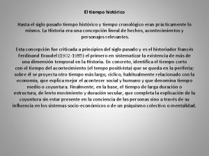 El tiempo histrico Hasta el siglo pasado tiempo