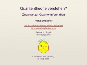Quantentheorie verstehen Zugnge zur Quanteninformation Franz Embacher http