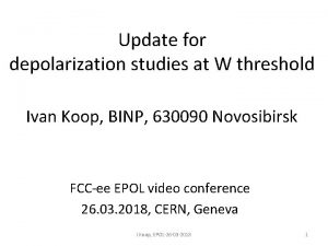 Update for depolarization studies at W threshold Ivan