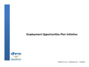 Employment Opportunities Plan Initiative VDEM HR Forum Natalie