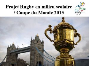 Projet Rugby en milieu scolaire Coupe du Monde