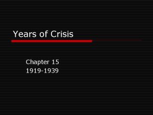 Years of Crisis Chapter 15 1919 1939 I