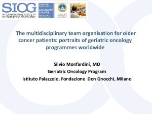 The multidisciplinary team organisation for older cancer patients