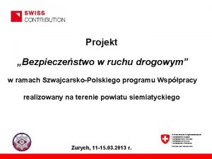 Projekt Bezpieczestwo w ruchu drogowym w ramach SzwajcarskoPolskiego