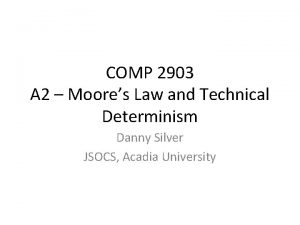 COMP 2903 A 2 Moores Law and Technical