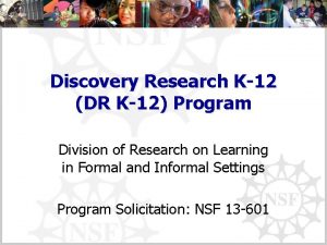 Discovery Research K12 DR K12 Program Division of