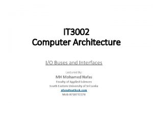 IT 3002 Computer Architecture IO Buses and Interfaces