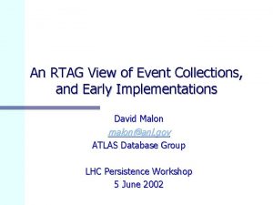 An RTAG View of Event Collections and Early