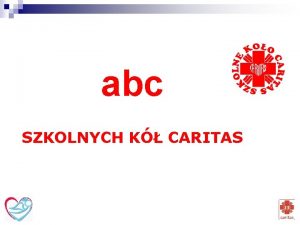 abc SZKOLNYCH K CARITAS CELE I ZADANIA SZKOLNYCH