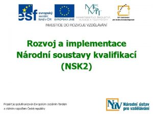 Rozvoj a implementace Nrodn soustavy kvalifikac NSK 2