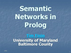 Semantic Networks in Prolog Tim Finin University of