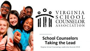School Counselors Taking the Lead Virginia School Counseling