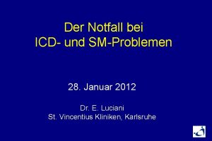 Der Notfall bei ICD und SMProblemen 28 Januar