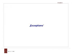 Exceptions Exceptions Exceptions Handling errors with exceptions Golden