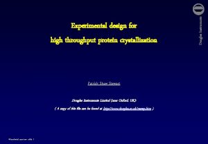 high throughput protein crystallization Patrick Shaw Stewart Douglas