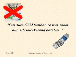 Een dure GSM hebben ze wel maar hun