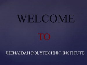 WELCOME TO JHENAIDAH POLYTECHNIC INSTITUTE MD SHARIFUL ISLAM