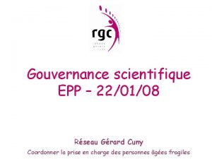 Gouvernance scientifique EPP 220108 Rseau Grard Cuny Coordonner