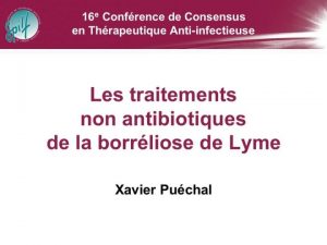 Borrliose de Lyme Traitements non antibiotiques 16me Confrence