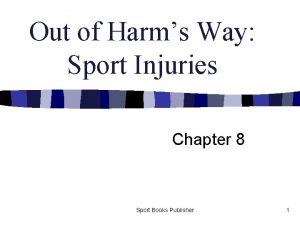 Out of Harms Way Sport Injuries Chapter 8